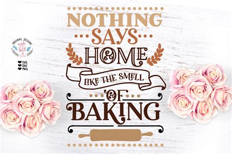 Nothing Says Home Like The Smell Of Baking 280748 Svgs Design Bundles