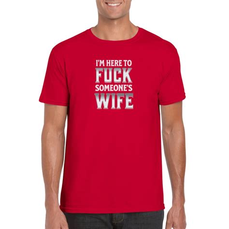 I M Here To Fuck Someone S Wife T Shirt Wife Swapping Etsy