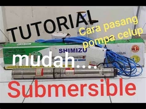 Shimizu ps 128 bit rp. CARA MUDAH PASANG POMPA CELUP SUBMERSIBLE SHIMIZU - YouTube