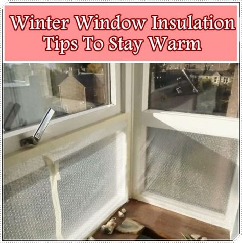 Winter Window Insulation Tips To Stay Warm The Homestead Survival