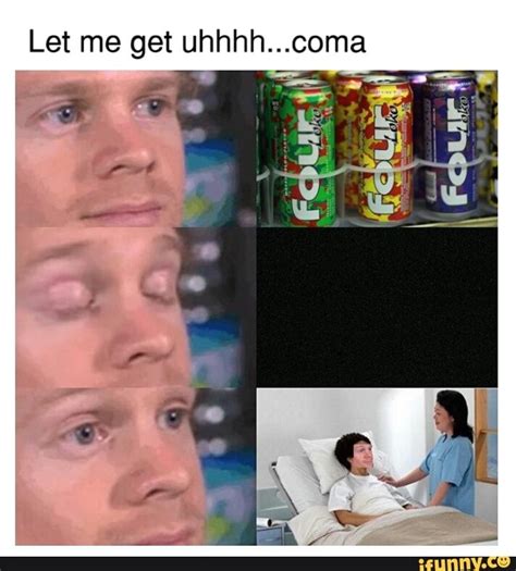 Let Me Get Uhhhhcoma Memes Ifunny Let It Be