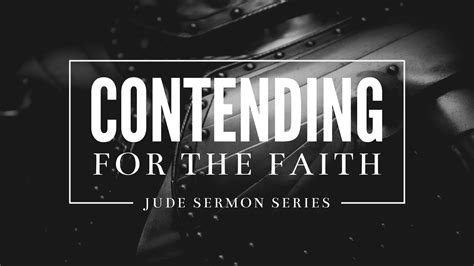 Contending For The Faith Jude 1 4 — First Baptist Covington