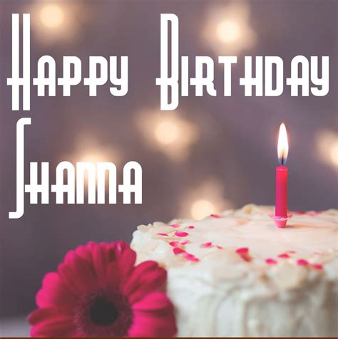 50 Best Birthday 🎂 Images For Shanna Instant Download