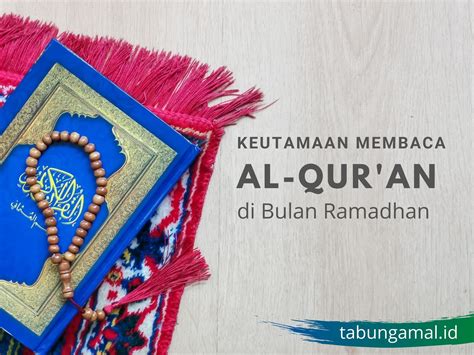 Keutamaan Dan Adab Membaca Al Quran Pada Bulan Ramadhan Rumah Kurma