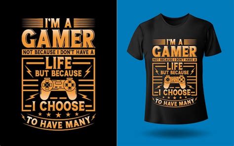 Premium Vector Im A Gamer Not Because I Dont Have A Life But