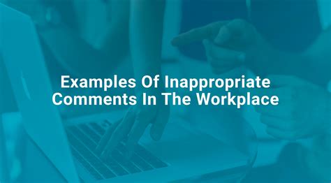 Examples Of Inappropriate Comments In The Workplace