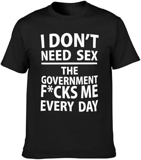 Ddd I Dont Need Sex Government Fcks T Shirt Amazones Ropa Y Accesorios