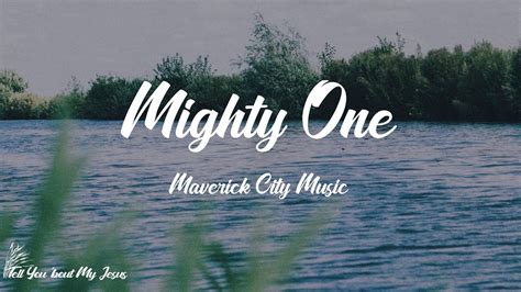 Maverick City Music Mighty One Feat Todd Dulaney Maryanne J