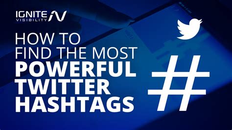 How To Find The Most Powerful Twitter Hashtags