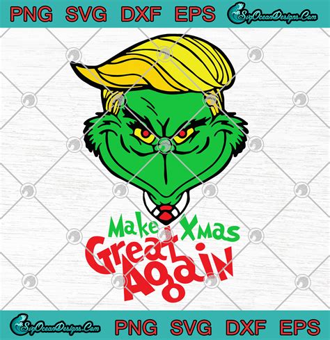 Trump Grinch Make Xmas Great Again Svg Png Eps Dxf Cricut Silhouette