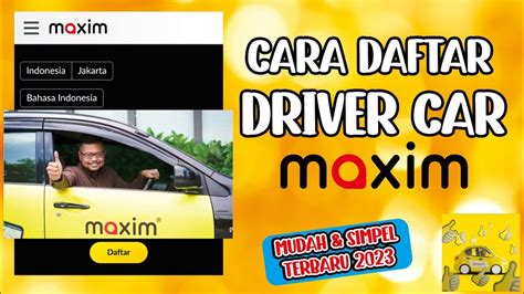 Cara Daftar Maxim Driver Mobil 2023 Daftar Driver Maxim Car Youtube