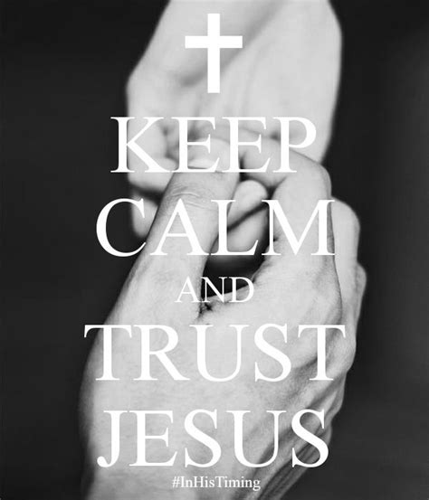 Keep Calm And Trust Jesus Inhistiming Sacred Scripture Scripture