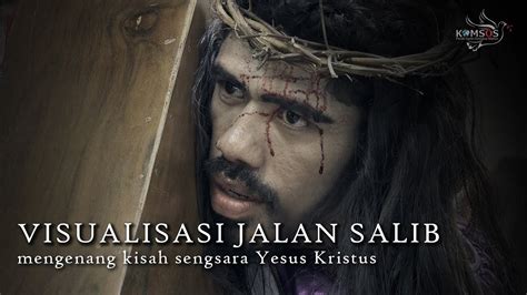 Kisah Sengsara Yesus Dalam Visualisasi Youtube