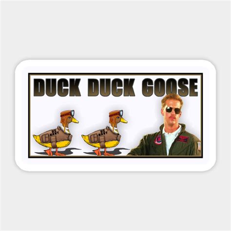 Duck Duck Goose Top Gun Sticker Teepublic
