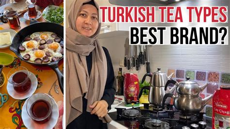turkish tea types best brand and let s try youtube