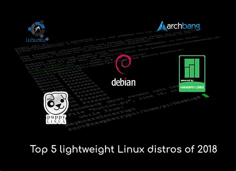 Top 5 Best Lightweight Linux Distros Of 2018 Geekboots Linux Linux