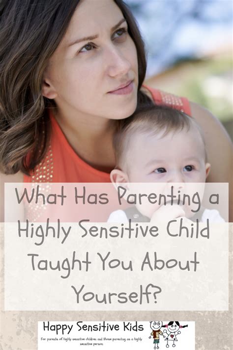 What Has Parenting A Highly Sensitive Child Taught You About Yourself