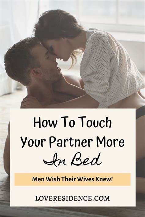 How To Touch Your Partner More In Bed In Healthy Relationships