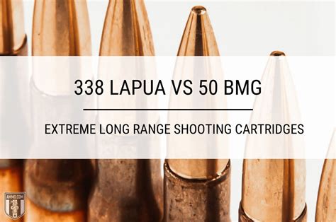 Lapua Vs BMG Long Range Cartridge Comparison