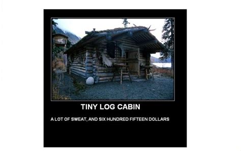 Home » cabin » worlds of fun cabins. Quotes and sayings: Funny, but poignant - Small Cabin ...