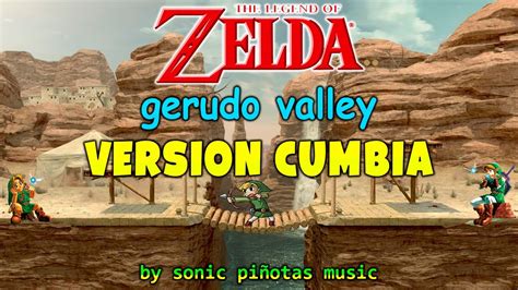 Gerudo Valley Version Cumbia The Legend Of Zelda Ocarina Of Time