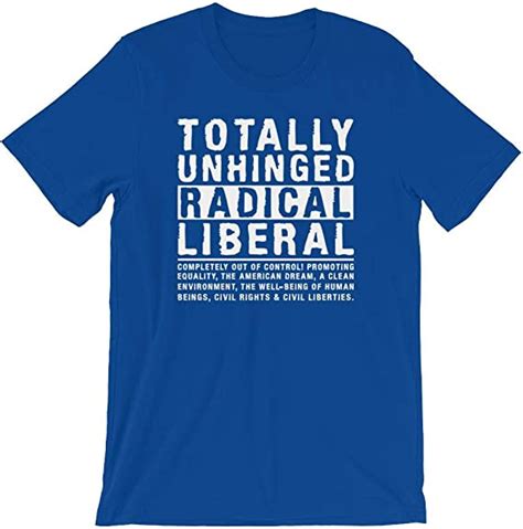 Totally Unhinged Radical Liberal T Shirt In Royal Blue