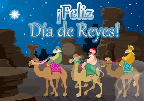 Feliz Dia De Reyes Three Wise Men Dia De Reyes We Three Kings
