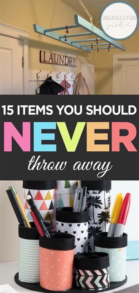 15 Items You Should Never Throw Away • Organization Junkie