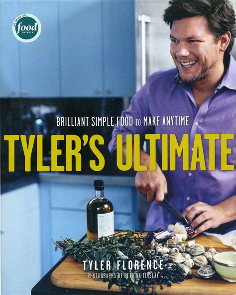 Tylers Ultimate Tyler Florence Easy Meals Food Network Recipes