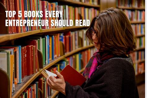 Top 5 Books Every Entrepreneur Should Read For Inspiration