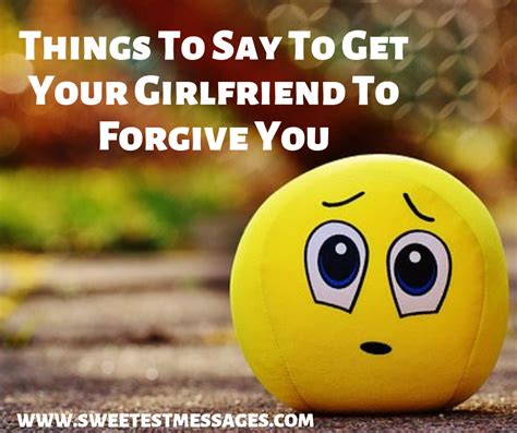 41 Things To Say To Get Your Girlfriend To Forgive You Sweetest Messages
