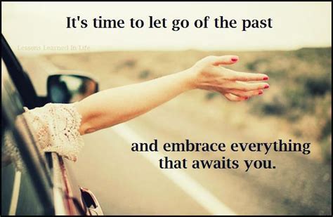 Its Time To Let Go Of The Past And Embrace Everything That Awaits