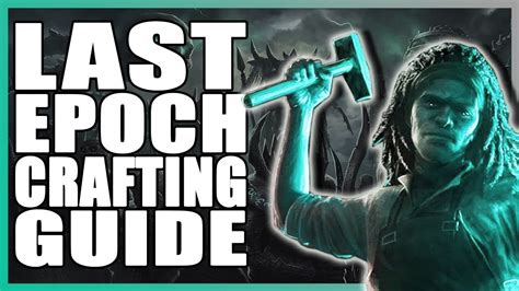 Last Epoch Crafting Guide Updated Quick And Easy Youtube