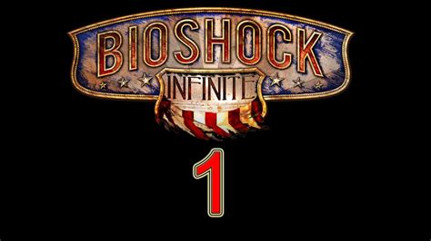 Bioshock Infinite Walkthrough Part 1 Lets Play Gameplay Bioshock Infinite Walkthrough Part 1