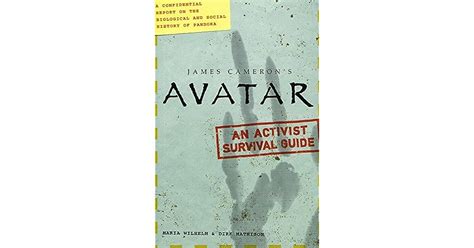 James Camerons Avatar An Activist Survival Guide By Maria Wilhelm