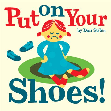 Put On Your Shoes Pow Kids Books