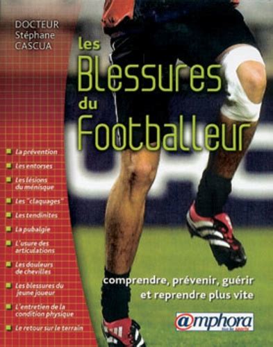 Les Blessures Du Footballeur De St Phane Cascua Livre Decitre