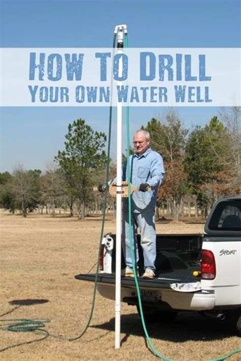 How To Drill Your Own Water Wellwaterdrillwellhomesteadingshtf