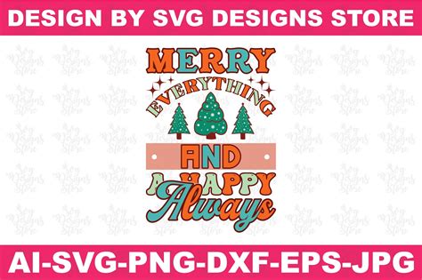 Merry Everything And A Happy Always Graphic By Svgdesignsstore07
