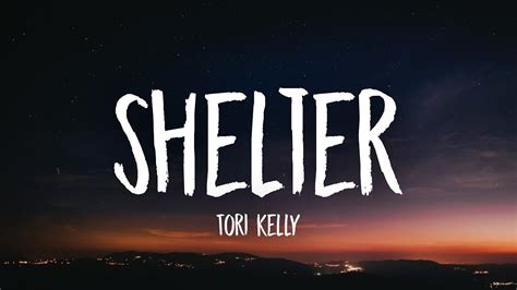 Tori Kelly Shelter Lyrics Youtube