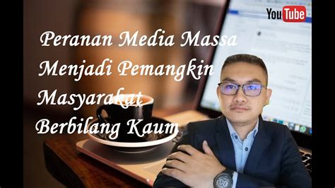 Pengajian malaysia budaya dan adat resam masyarakat malaysia. PERANAN MEDIA MASSA MENJADI PEMANGKIN PERPADUAN MASYARAKAT ...