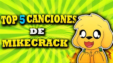 Top 5 Canciones De Mikecrack 2020 Youtube