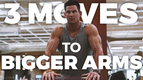 3 Moves To Bigger Arms Youtube