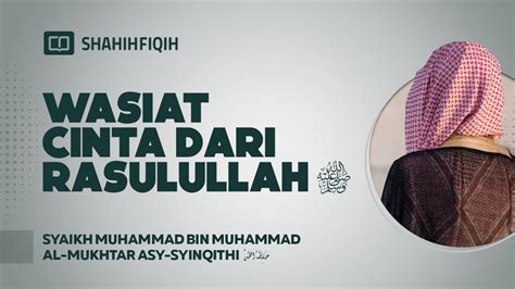 Wasiat Cinta Dari Rasulullah ﷺ Syaikh Muhammad Bin Muhammad Al