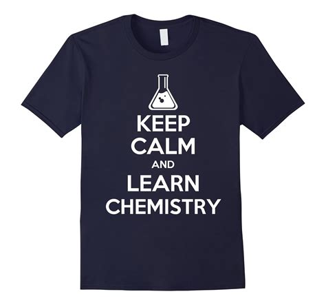 Keep Calm And Learn Chemistry T Shirt Td Teedep