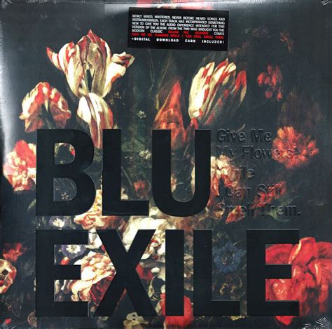 Watch official video, print or download text in pdf. Blu & Exile - Give Me My Flowers While I Can Still Smell ...