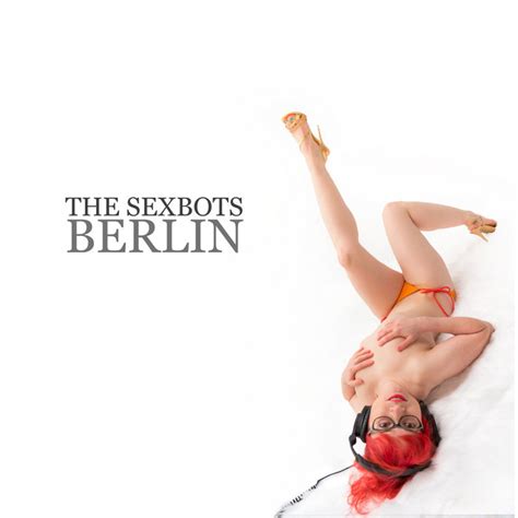 Berlin The Sexbots
