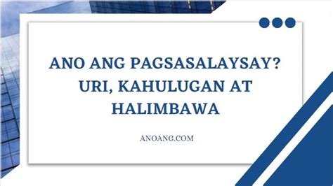 Ano Ang Pagsasalaysay Uri Kahulugan At Halimbawa Anoangcom