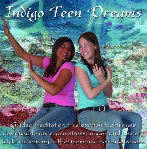 Indigo Teen Dreams Guided Relaxation Techniques Designed To Decrease