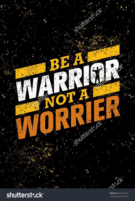 Be A Warrior Not A Worrier Gym And Fitness Motivation Quote Creative